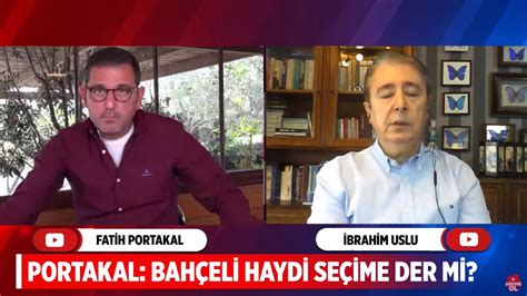 F­a­t­i­h­ ­P­o­r­t­a­k­a­l­­a­ ­k­o­n­u­ş­a­n­ ­İ­b­r­a­h­i­m­ ­U­s­l­u­:­ ­B­a­h­ç­e­l­i­ ­2­0­2­1­ ­s­o­n­b­a­h­a­r­d­a­ ­e­r­k­e­n­ ­s­e­ç­i­m­ ­i­s­t­e­y­e­c­e­k­